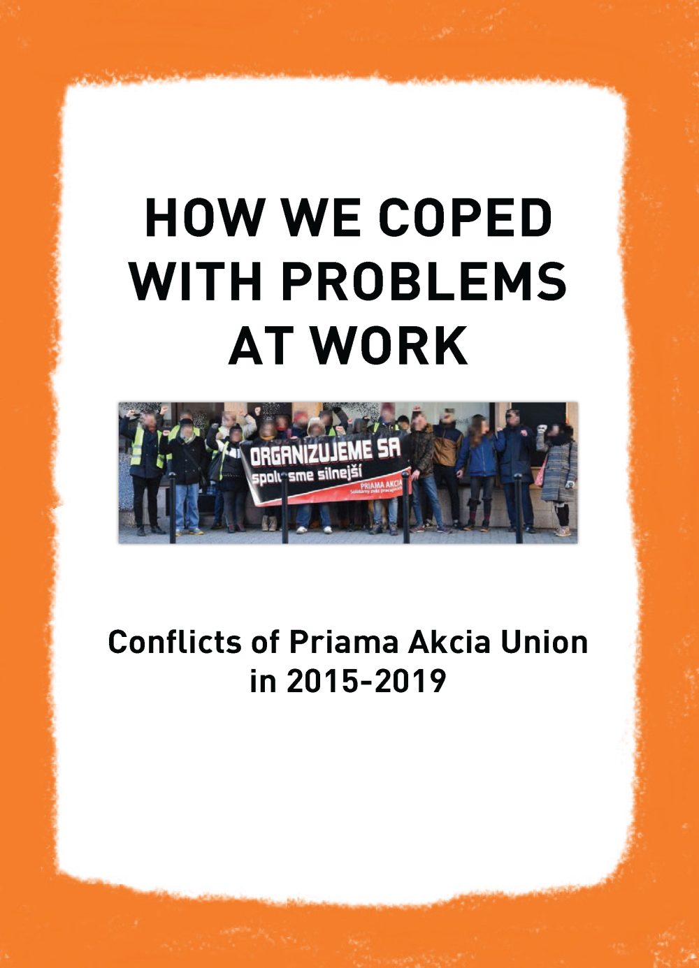 How We Coped with Problems at Work - Conflicts of Priama Akcia Union in 2015-2019_cover